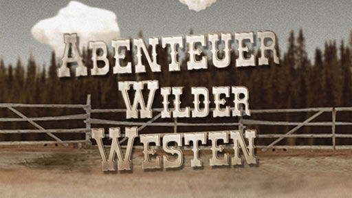 Abenteuer Wilder Westen