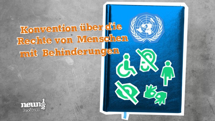 Schrift: "UN-Konvention über die Rechte von Menschen mit Behinderungen" steht über einem Buch mit dem Logo der UN und anderen Zeichen